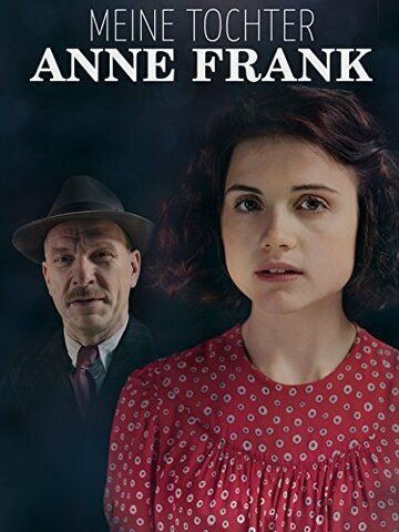 Моя дочь Анна Франк фильм (2015)