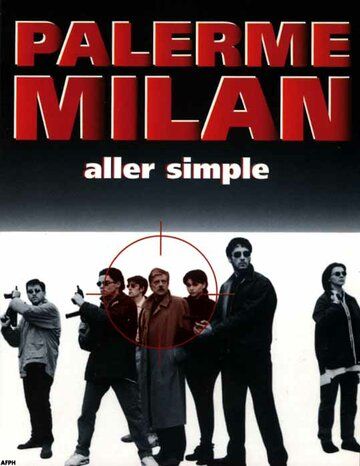 Палермо-Милан: Билет в одну сторону фильм (1995)