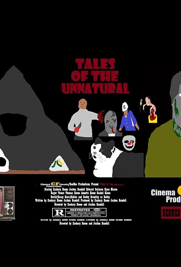Tales of the Unnatural: The Movie фильм (2021)