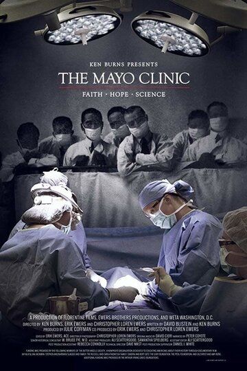 The Mayo Clinic: Faith - Hope - Science фильм (2018)