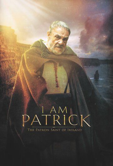 Патрик. Святой покровитель Ирландии фильм (2020)