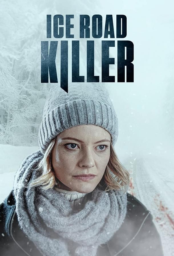 Ice Road Killer фильм (2022)