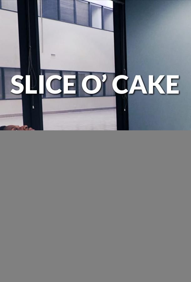 Slice O' Cake фильм