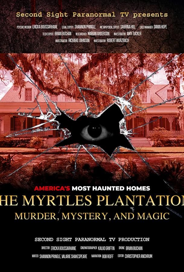 The Myrtles Plantation: Murder, Mystery, and Magic фильм (2022)