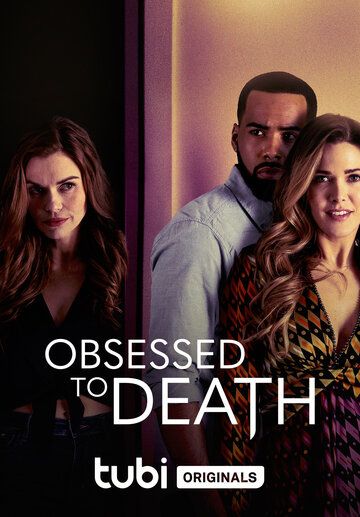 Obsessed to Death фильм (2022)
