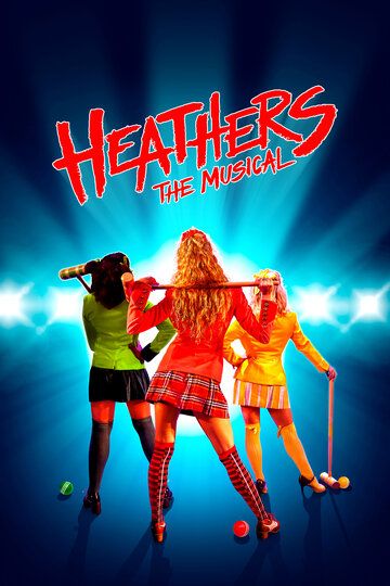 Heathers: The Musical фильм (2022)