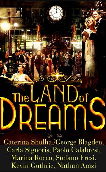 The Land of Dreams фильм (2022)