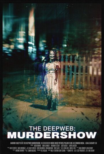 The Deep Web: Murdershow фильм (2023)