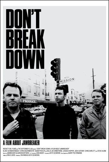 Don't Break Down: A Film About Jawbreaker фильм (2017)