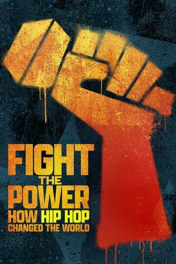 Fight the Power: How Hip Hop Changed the World сериал (2023)