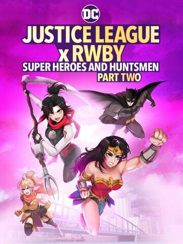 Justice League x RWBY: Super Heroes and Huntsmen, Part Two мультфильм (2023)