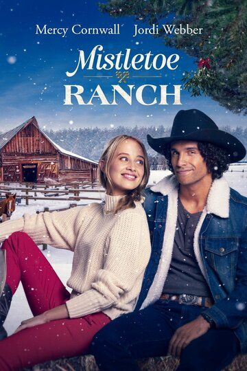 Mistletoe Ranch фильм (2022)