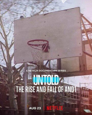 Untold: The Rise and Fall of AND1 фильм (2022)