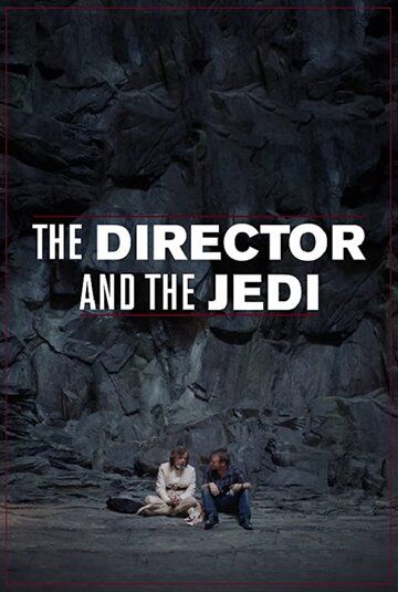 The Director and the Jedi фильм (2018)